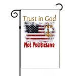 Trust In God Not Politicians Garden Flag