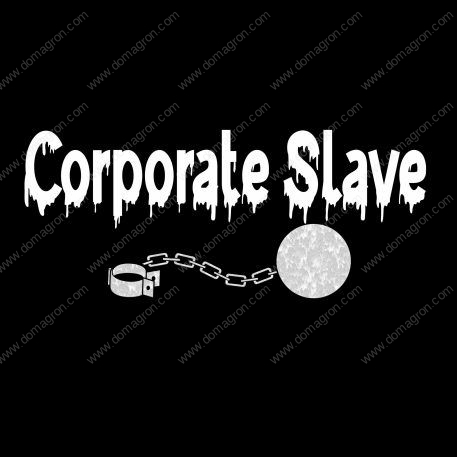 Corporate Slave Direct to Film (DTF) Heat Transfer S-22