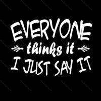 Everyone Thinks It I Just Say It Metal Photo S-38