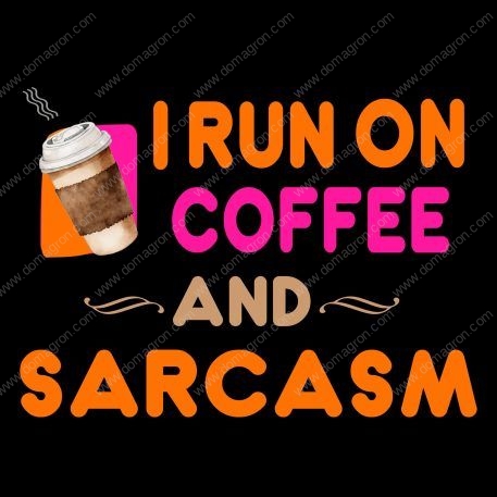 I Run On Coffee And Sarcasm Metal Photo S-83