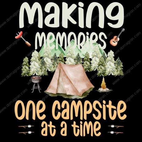 Making Memories One Campsite At A Time Direct to Film (DTF) Heat Transfer C-137