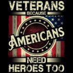 Veterans- Because Americans Need Heroes Too Direct to Film (DTF) Heat Transfer U-204