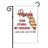 Florida Your Citadel Of Freedom Where Woke Goes To Die Ron DeSantis Quote Garden Flag