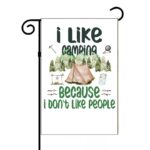 I Like Camping Because I Don’t Like People Garden Flag