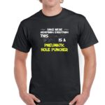 Since We Are Redefining Everything, This Is A Pneumatic Hole Puncher 2A Supporter Shirt N-175