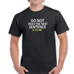 Do Not Read The Next Sentence You Little Rebel Shirt S-35