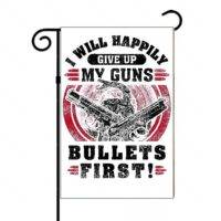 I Will Happily Give Up My Guns Garden Flag