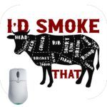 I'd Smoke That Barbecue Lover's Mouse Pad