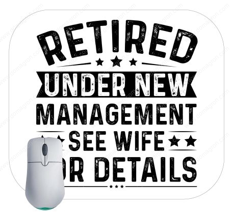 Retired Under New Management Mouse Pad