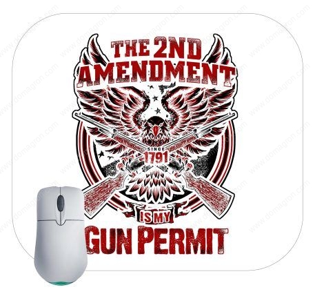 The Second Amendment Is My Gun Permit Mouse Pad