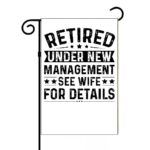 Retired Under New Management Garden Flag