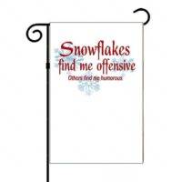 Snowflakes Find Me Insulting, Others Find Me Humorous Garden Flag