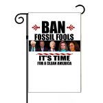 Ban Fossil Fools Anti-Biden Harris Pelosi Schumer Sanders Garden Flag