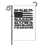 Beer Bacon Guns & Freedom Garden Flag