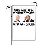 Biden Will Be In Two States Today Dazed And Confused Garden Flag