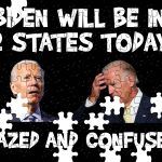 Biden Will Be In Two States Today Dazed And Confused Puzzle