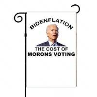 Bidenflation The Cost Of Morons Voting Garden Flag