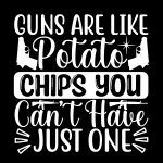 Guns Are Like Potato Chips Metal Photo N-51