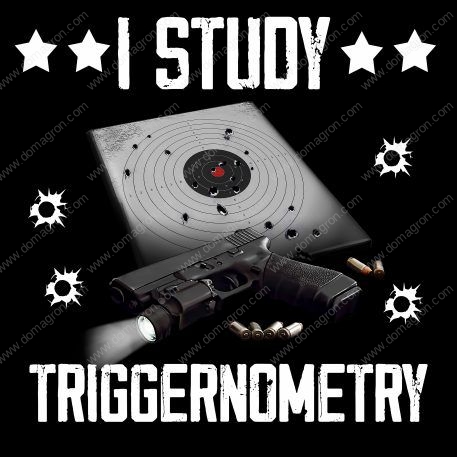 I Study Triggernometry Metal Photo N-89