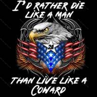 I Would Rather Die A Man Than Live Like A Coward Metal Photo N-97