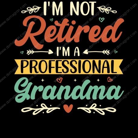 I’m Not Retired I’m A Professional Grandma Metal Photo R-107