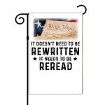 It Doesn't Need To Be Rewritten US Constitution Garden Flag
