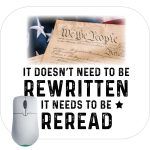 It Doesn't Need To Be Rewritten US Constitution Mouse Pad