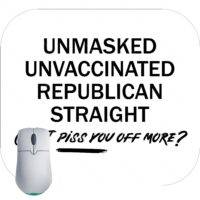 Unmasked Unvaccinated Republican Straight Can I Piss You Off More Mouse Pad