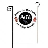 PETA People For The Easting Of Tasty Animals Garden Flag