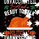 Unvaccinated And Ready To Talk Politics At Thanksgiving Puzzle