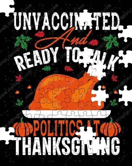 Unvaccinated And Ready To Talk Politics At Thanksgiving Puzzle