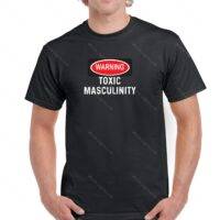 Warning Toxic Masculinity Shirt W-207
