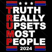 Trump-Truth Really Upsets Direct to Film (DTF) Heat Transfer T-276