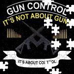 Gun Control It's Not About Guns It's About Control Puzzle