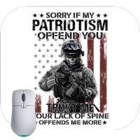 Sorry If My Patriotism Offends You Mouse Pad