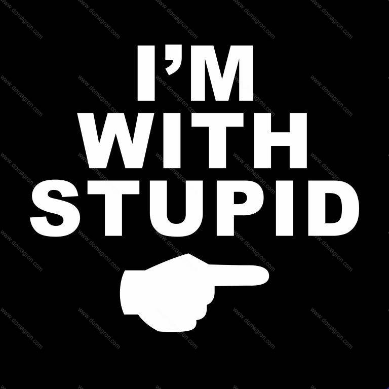 I'm With Stupid Direct to Film (DTF) Heat Transfer S-424