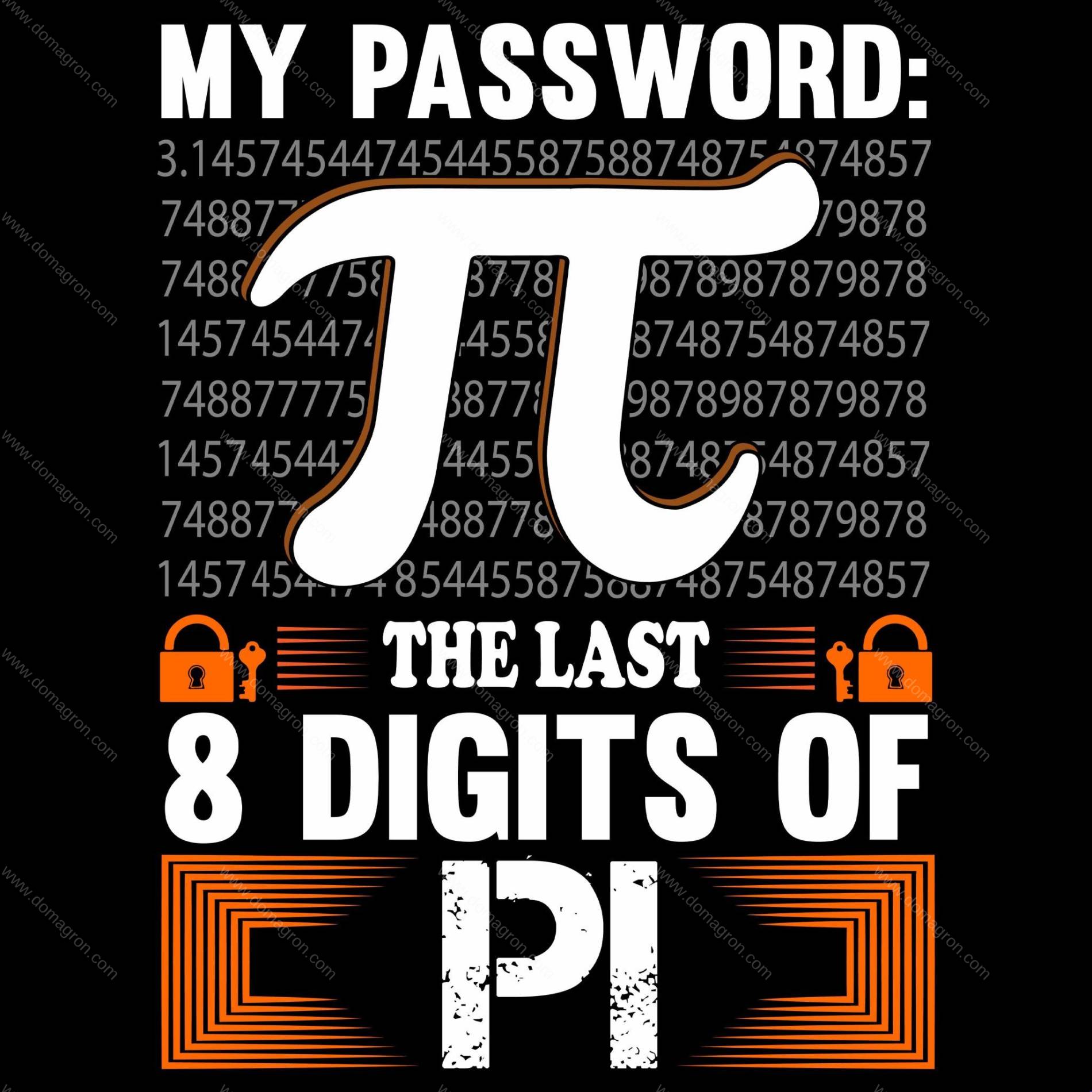 My Password – The Last 8 Digits Of Pi Direct to Film (DTF) Heat ...