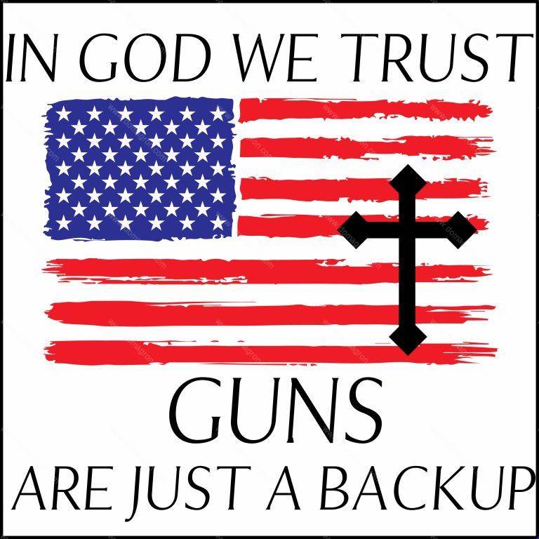 In God We Trust Guns Are Just A Backup Direct to Film (DTF) Heat Transfer N-420