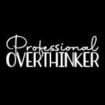 Professional Overthinker Direct to Film (DTF) Heat Transfer S-462
