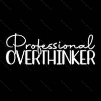 Professional Overthinker Direct to Film (DTF) Heat Transfer S-462