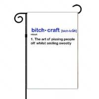 Definition of Bitchcraft Garden Flag