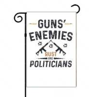 Guns' Enemies Rust and Politicians Garden Flag