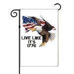 Live Like It's 1776 Patriotic Garden Flag