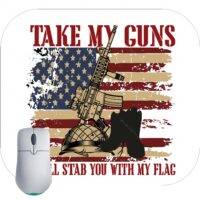 Take My Guns I'll Stab You With My Flag Mouse Pad
