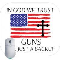 In God We Trust Guns Are Just A Backup Mouse Pad