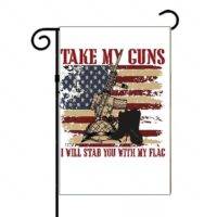 Take My Guns I'll Stab You With My Flag Garden Flag