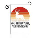 You See Nature Hunting Lovers Garden Flag