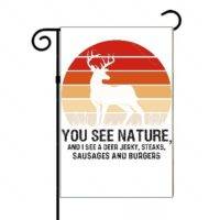 You See Nature Hunting Lovers Garden Flag