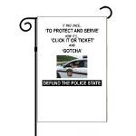 It Used To Be Protect And Serve Now It's Click It Or Ticket Defund The Police State Garden Flag