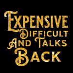 Expensive, Difficult and Talks Back Metal Photo S-522